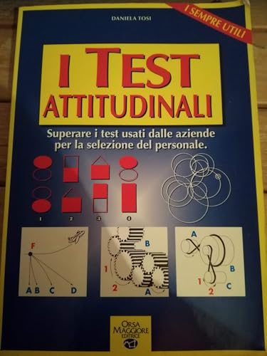  I TEST ATTITUDINALI - SUPERARE I TEST USATI DALLE