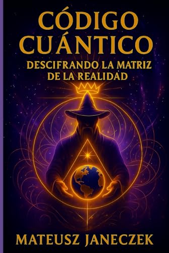 Código Cuántico: Descifrando la Matriz de la Realidad
