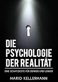 Die Psychologie der Realität: Eine Schatzkiste für Denker und Lenker
