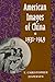 American Images of China, 1931-1949