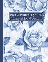 2023 Planner with Weeks & Months, Beautiful Blue Rose Cover, Designed for Women, Remember Annual Screenings, Track Bill Payments, Appointment Book, ... To Do List, 1958781207 Book Cover