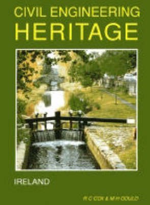 Civil Engineering Heritage: Ireland (Civil Engineering Heritage Series)
