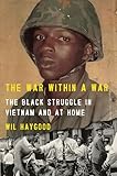 The War Within a War: The Black Struggle in Vietnam and at Home