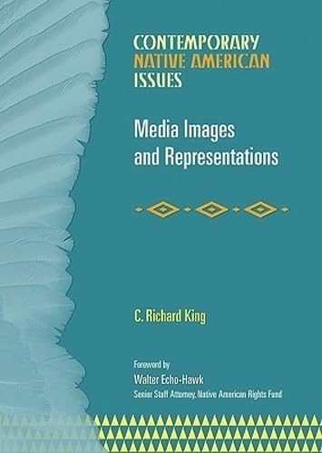 Media Images And Representations (CONTEMPORARY NATIVE AMERICAN ISSUES)