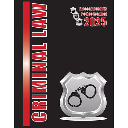 2025 Criminal Law Massachusetts Police Manual      Spiral-bound – March 10, 2025