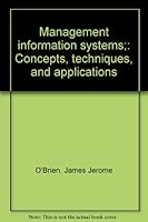 Management information systems;: Concepts, techniques, and applications B0006C5GII Book Cover