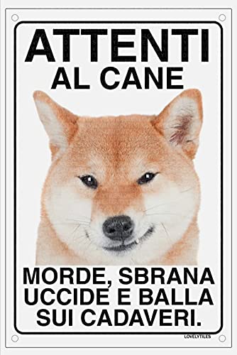SHIBA INU Attenti al cane morde sbrana uccide e balla sui cadaveri (20X30)