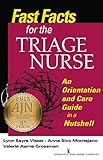 Fast Facts for the Triage Nurse: An Orientation and Care Guide in a Nutshell (Fast Facts for Your Nursing Career)