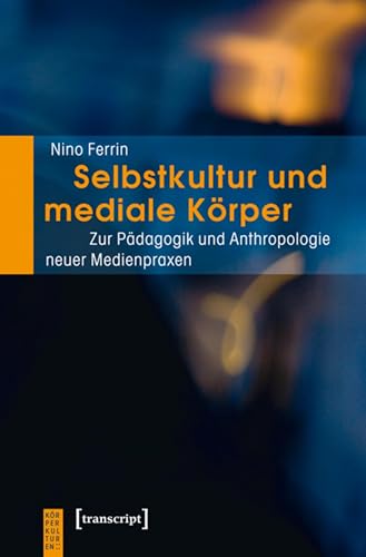 Selbstkultur und mediale Körper décoder dérive numérique identité