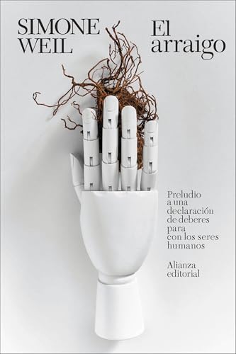 El arraigo: Preludio a una declaración de deberes para con los seres humanos (El libro de bolsillo - Bibliotecas de autor - Biblioteca Weil)