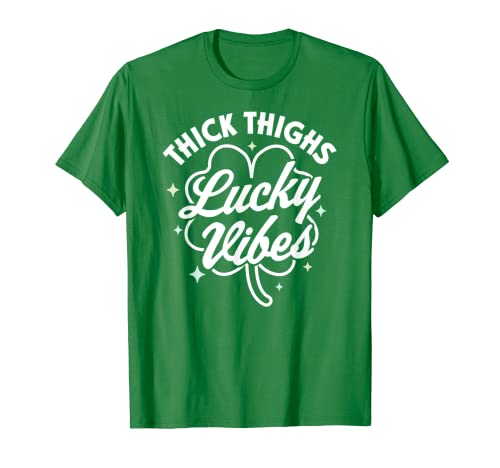 Muslos gruesos Lucky Vibes Verde Shamrock Día de San Patricio Camiseta