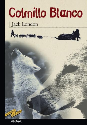 Colmillo Blanco (CLÁSICOS - Tus Libros-Selección)