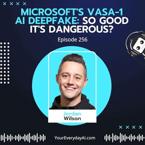 EP 256: Microsoft's VASA-1 AI Deepfake: So good it's dangerous? Podcast Por  arte de portada