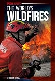 World's Wildfires (Special Reports Set 6)