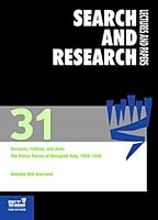 Search & Research, Lectures and Papers 31: Germans, Italians, And Jews – The Police Forces Of Occupied Italy, 1943–1945 9653086111 Book Cover