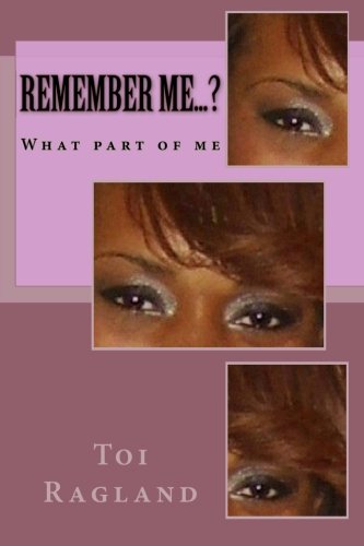 Remember Me...?: What part of me