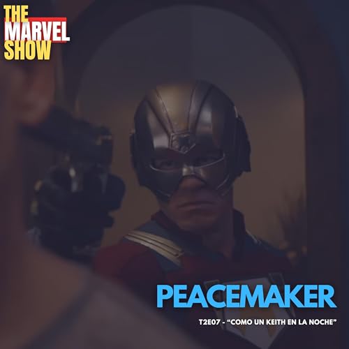 Peacemaker T2 Ep. 7 - Como un Keith en la noche