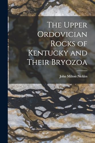 The Upper Ordovician Rocks of Kentucky and Their Bryozoa