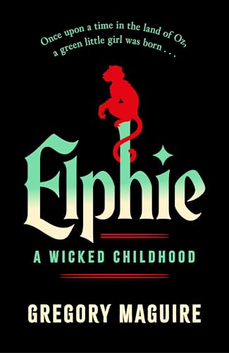 Elphie: the spellbinding prequel to WICKED, the bestselling book that inspired the movie (English Edition)