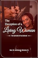 The Deception of a Living Woman: The Darkside of my Beloved B0F5KY1H9K Book Cover