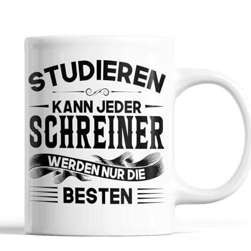 Schreiner Tasse | Schreiner werden nur die besten | Schreiner Geschenk Männlichen Beruf Tasse Schreiner Kaffeebecher lustig