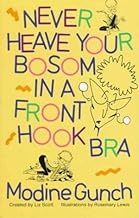 Never Heave Your Bosom in a Front Hook Bra