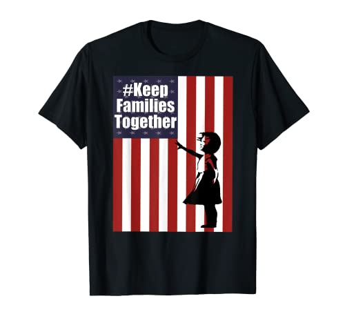 Keep Families Together | #keepfamiliestogether T-Shirt