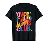 Groovy Mothers day Over Simulated Moms Club, Mommy Gift T-Shirt