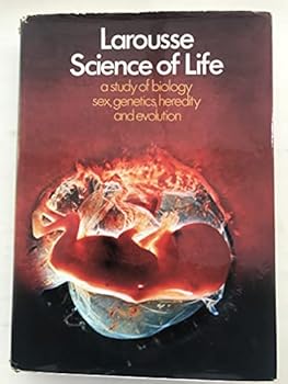 Hardcover Larousse science of life: A study of biology, sex, genetics, heredity and evolution Book