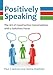 Positively Speaking: The Art of Constructive Conversations with a Solutions Focus