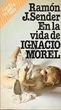  EN LA VIDA DE IGNACIO MOREL. Premio Planeta 1969.