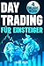 Produktbild Daytrading für Einsteiger: Ein praktischer Leitfaden zum Erlernen gewinnbringender Trading-Strategien, zum Umgang mit Geld und zur Anwendung der Trading-Psychologie