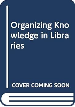 Hardcover Organizing Knowledge in Libraries Book