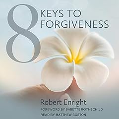 8 Keys to Forgiveness Audiolibro Por Robert Enright, Babette Rothschild arte de portada