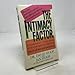 The Intimacy Factor: How Your Personality and Your Past Affect Your Ability to Love and be Loved