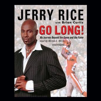 Go Long!: My Journey beyond the Game and the Fame - Jerry Rice