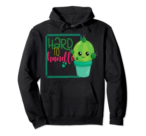Funny Cactus - Camiseta con texto "Hard To Handle Love Cute Cacti Suculent" Sudadera con Capucha
