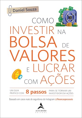 Como investir na bolsa de valores e lucrar com ações: um guia prático com 8 passos para se tornar um investidor em ações