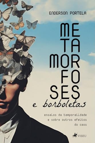 Metamorfoses e borboletas: Ensaios da temporalidade e sobre outros efeitos do caos