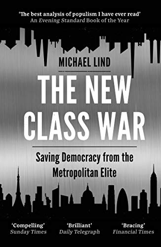 Télécharger The New Class War: Saving Democracy from the Metropolitan Elite (English Edition) Livre eBook France