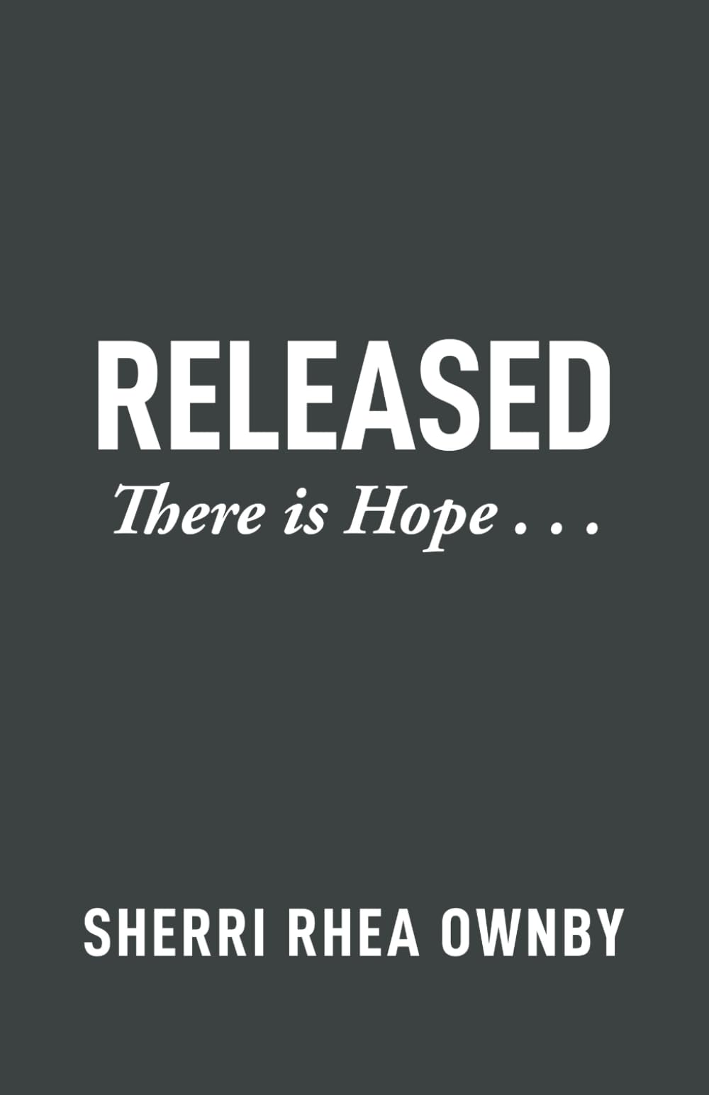 RELEASED: There is Hope . . .