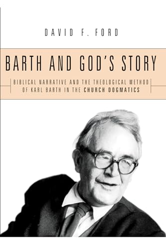 Barth and God's Story: Biblical Narrative and the Theological Method of Karl Barth in the Church Dogmatics
