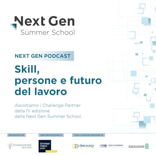 Next Gen Podcast &ndash; Skill, persone e futuro del lavoro copertina