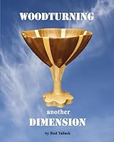 Woodturning: Another Dimension 1520910150 Book Cover