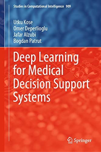 Deep Learning for Medical Decision Support Systems (Studies in Computational Intelligence Book 909)