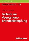  Technik zur Vegetationsbrandbekämpfung (Die Roten Hefte, 110, Band 110)