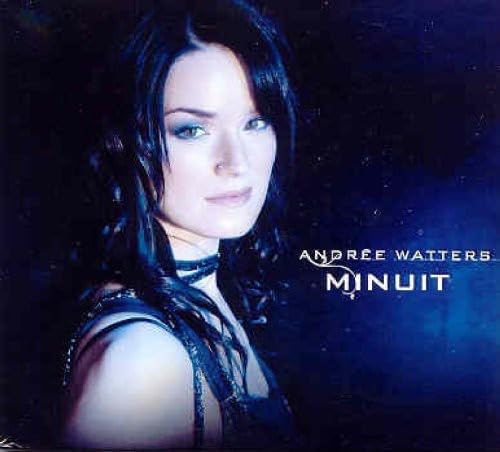 Minuit [Audio CD] Andrée Watters; Sylvain Cossette; François Richard; Matt Laurent and Michel Corriveau