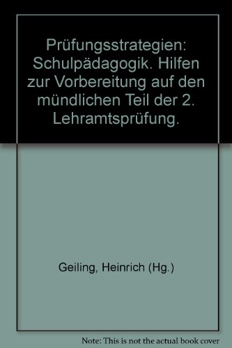 Prüfungsstrategien Schulpädagogik : Hilfen zur Vorbereitung auf d. mündl. Teil d. 2. Lehramtsprüfung.