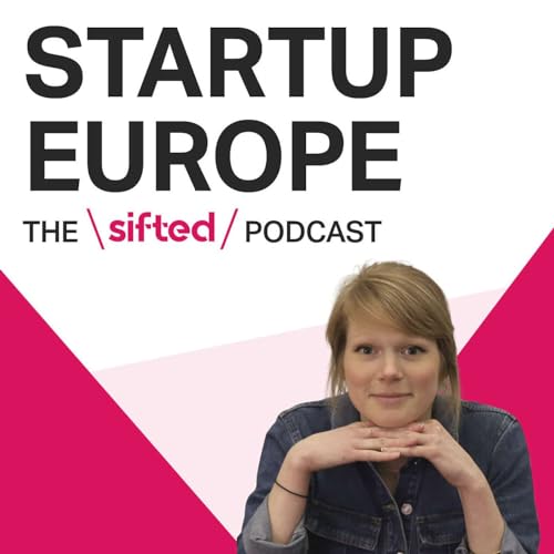 Startup Europe — The Sifted Podcast Titelbild