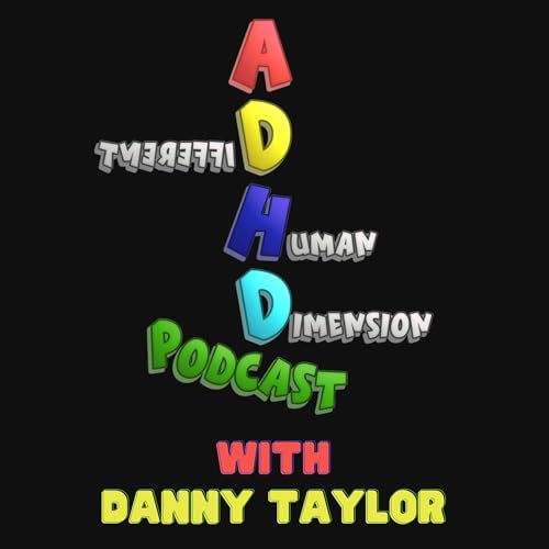 ADHD - A Different Human Dimension - 010